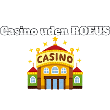 De Bedste Casino Uden ROFUS Sider i Danmark